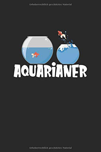 Aquarium Tagebuch: Planer, Notizbuch, Bestandsbuch, Futterplan für alle Auqarianer und Aquaristik Fans ♦ Logbuch für über 100 Einträge ♦ 6x9 Format ♦ Motiv: Aquarianer 6