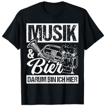 MUSIK & Bier DARUM BIN ICH HIER Blasmusik Tenorhorn Bier T-Shirt