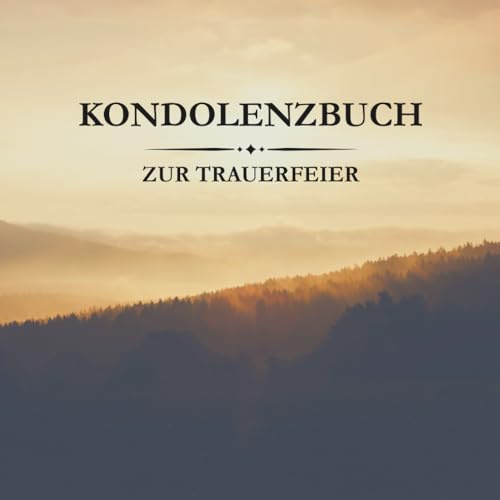 Kondolenzbuch zur Trauerfeier: Erinnerungsbuch mit Platz für persönliche Einträge, Beileidsbekundungen, Fotos und liebevolle Erinnerungen