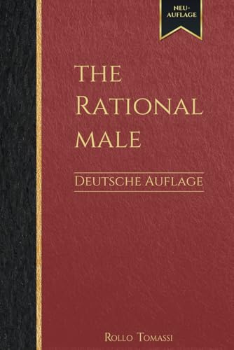 The Rational Male - Deutsche Auflage: Positive Männlichkeit