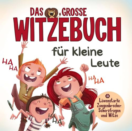 Das grosse Witzebuch für kleine Leute!: Zungenbrecher, Scherzfragen und Witze für Erstleser. Das perfekte Witzebuch für Kinder.