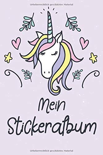Mein Stickeralbum: Aufkleberbuch I Stickerheft I Aufkleberalbum I Einhorn Sammelheft I DIN A5 I 60 Blanko Seiten I Aufkleber nicht abziehbar I Sticker sammlen