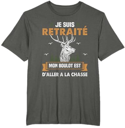 Je suis Retraite Homme Chasse Chasseur T-Shirt