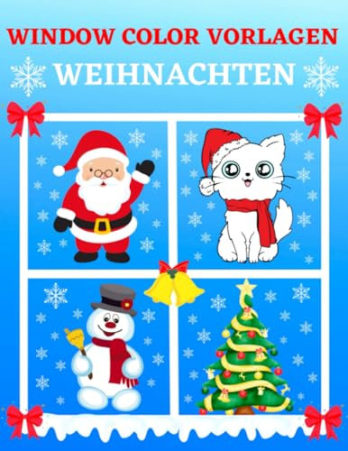Window Color Vorlagen Weihnachten: Über 70 liebevoll gestaltete Weihnachtsmotive für Kinder ab 5 Jahren und Erwachsene | Fensterdeko Motive für ... | Fensterbilder Winter & Weihnachten