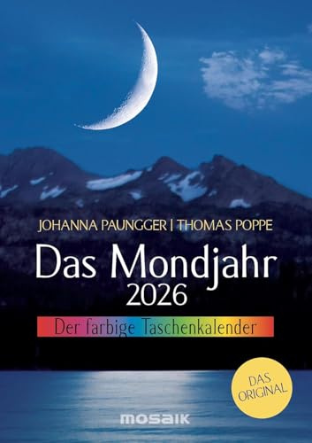 Das Mondjahr - Der farbige Taschenkalender 2026 - Johanna Paungger - Thomas Poppe - Kalender - Mosaik-Verlag - A6 Buchkalender - 10 cm x 14 cm - Mondkalender