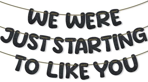 We Were Just Starting To Like You Banner, Pre Strung Going Away Party Decorations Glitter Banner Bunting for Farewell Leaving New Job Will Miss You Funny Retirement Goodbye Party Supplies (Black)