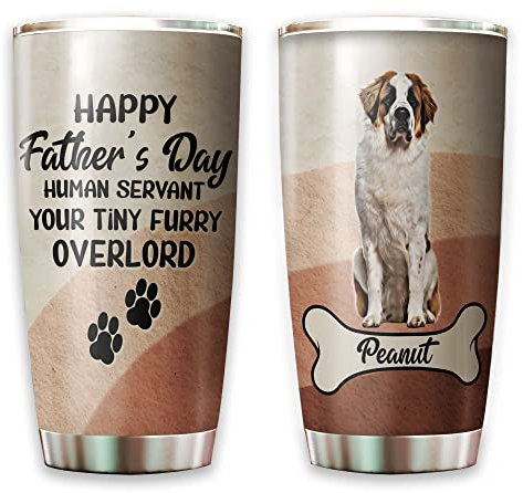 Thermo Cup 590ml Tumbler Reusable Insulated Travel Mug for Sister Christmas Birthday Customized Saint Bernard - Happy Father's Day Human Servant Your Furry Funny Worlds Best Dog Dad
