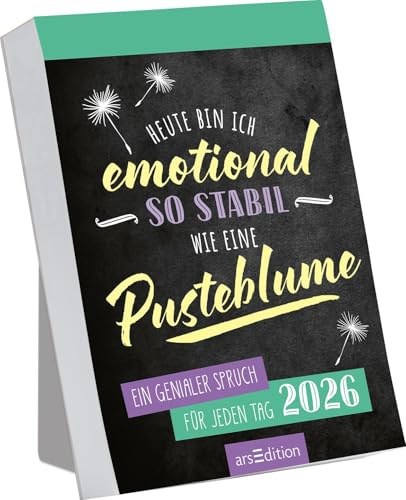Abreißkalender Heute bin ich emotional so stabil wie eine Pusteblume 2026: Trendiger Abreißkalender mit 365 bösen Sprüchen, zum Aufstellen
