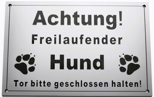 Warnschild Achtung Freilaufender Hund, Tor geschlossen halten, Schild Hundeschild Silber (15x10cm 4 Löcher Ecke)