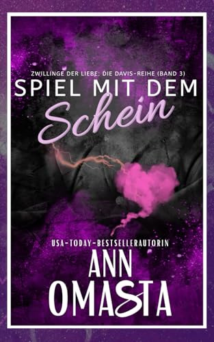 Spiel mit dem Schein: Eine herzerwärmende Friends-to-Lovers Romanze über die Heilung gebrochener Herzen und das Finden der Bestimmung (Zwillinge der Liebe: Die Davis-Reihe, Band 3)