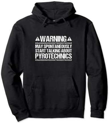 Pyrotechnics Start Talking Feuerwerk Pyrotechniker Pullover Hoodie