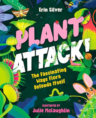 Plant Attack!: The Fascinating Ways Flora Defends Itself (English Edition)