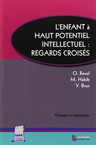 L ENFANT A HAUT POTENTIAL INTELLECTUEL : REGARDS CROISES