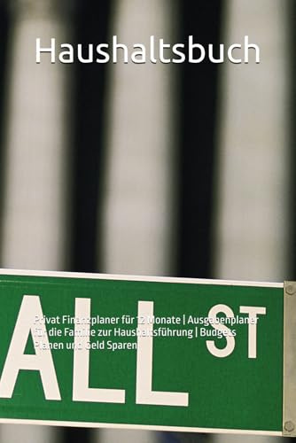 Haushaltsbuch: Privat Finanzplaner für 12 Monate | Ausgabenplaner für die Familie zur Haushaltsführung | Budgets Planen und Geld Sparen
