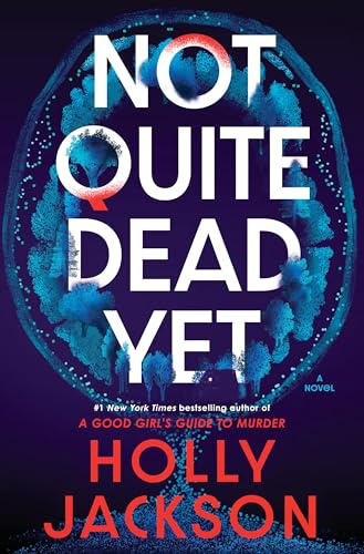 Not Quite Dead Yet: A Novel