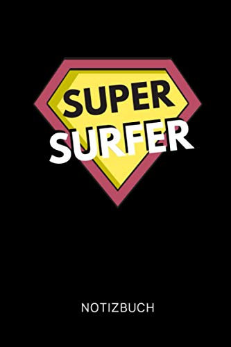SUPER SURFER: A5 Tagesplaner 120 Seiten | Surfen Geschenk | Anfänger | Kitesurfen | Wellenreiten | Wassersport | Surfer Journal | Surfen lernen