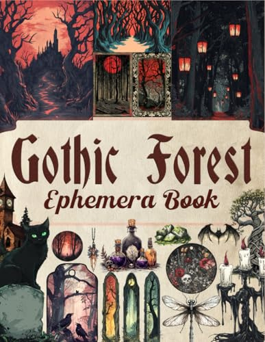 Gothic Forest Ephemera Book: A Curated Collection of Dark Fantasy Illustrations for Paper Crafts, Mixed Media, Junk Journals, Scrapbooking, Collage Art, and More