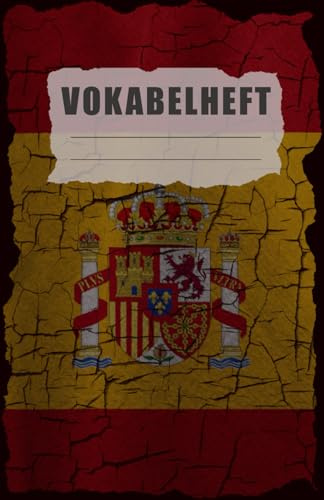 Vokabelheft Spanisch - Einfaches Vokabelheft als Lernhilfe zum spanisch lernen. 108 Seiten und 23 Zeilen für deine spanischen Vokabel: Praktisches ... genug Platz für deine spanischen Vokabel hast