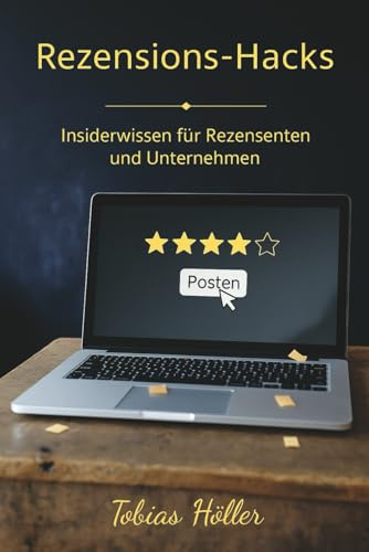 Rezensions-Hacks: Insiderwissen für Rezensenten und Unternehmen