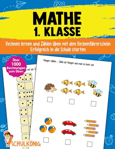 Mathe 1. Klasse: Rechnen lernen und Zählen üben mit dem Rechenführerschein - Erfolgreich in die Schule starten - Das große Mathematik Übungsheft für die Vorschule, 1. Klasse und Grundschule