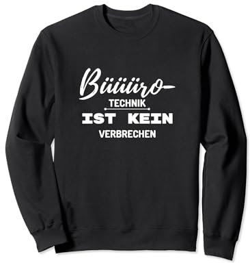 Bürotechnik ist kein Verbrechen | Büro | Pyrotechnik | Pyro Sweatshirt