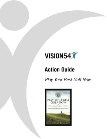 Play Your Best Golf Now Action Guide