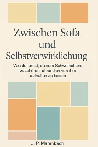 Zwischen Sofa und Selbstverwirklichung: Wie du lernst, deinem Schweinehund zuzuhören, ohne dich von ihm aufhalten zu lassen