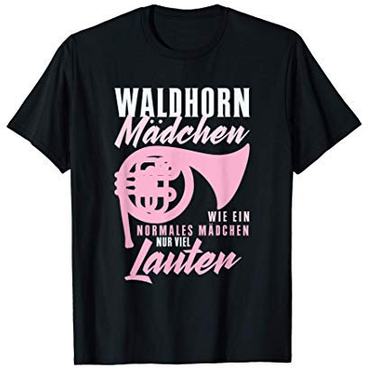 Waldhorn Mädchen Musiker Hornist Blaskapelle T-Shirt