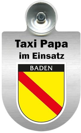 Einsatzschild für Auto Windschutzscheibe mit Saugnapf, Alu-Dienstschild Taxi Papa im Einsatz, 10x16 cm, Geschenk (Baden)