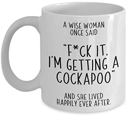 NA Taza Cockapoo Una Mujer Sabia Dijo Que se joda, voy a Conseguir un Regalo para el Amante del dueño del Perro Cockapoo