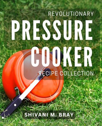 Revolutionary Pressure Cooker Recipe Collection: Unlock the Secret to Flavorful Meals with these Innovative Pressure Cooker Recipes