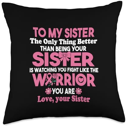 Breast Cancer to My Sister Watching You Fight Like a Warrior Throw Pillow
