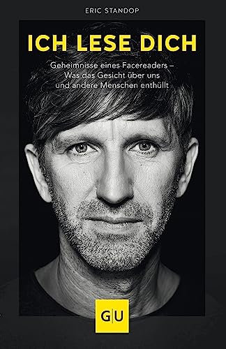 Ich lese dich: Geheimnisse eines Facereaders - Was das Gesicht über uns und andere Menschen enthüllt (Lebenshilfe Potenzialentfaltung)