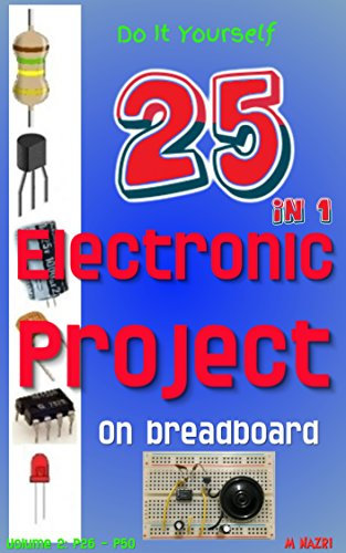 Do It Yourself 25 in 1 Electronic Project On Breadboard: Easy To Build