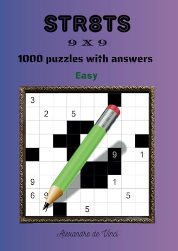 STR8TS 9 X 9 EASY: 1000 puzzles with answers