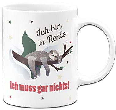 Tassenbrennerei Faultier Tasse - Ich bin in Rente Ich muss gar nichts! - Abschiedsgeschenk in den Ruhestand - Geschenk zum Abschied lustig (Weiß)