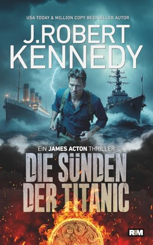 Die Sünden der Titanic (James Acton Thriller, Band 13)