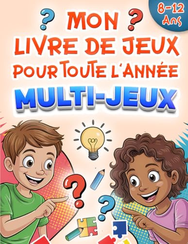 MON LIVRE DE JEUX POUR TOUTE L'ANNÉE !: Pour enfants de 8 à 12 ans - Plus de 100 activités dans 8 thèmes passionnants - Mots mêlés, labyrinthes, ... coloriages créatifs et bien plus.
