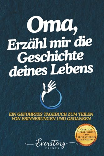 Oma, Erzähl mir die Geschichte deines Lebens: Ein geführtes Erinnerungsjournal zum Teilen von Erinnerungen und Gedanken