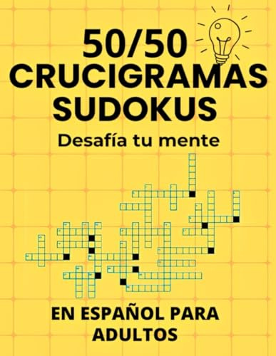 50/50 CRUCIGRAMAS Y SUDOKUS DESAFIA TU MENTE: En español para adultos 1500 palabras letra grande libro de actividades rompecabezas y pasatiempos (Spanish crosswords)
