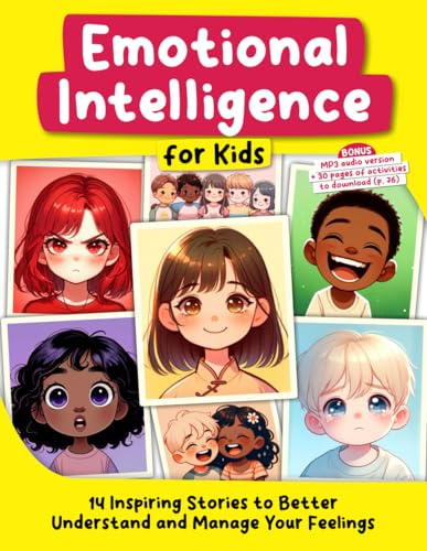 Emotional Intelligence for Kids: 14 Inspiring Stories to Better Understand and Manage Your Feelings (Growing Up with Joy)
