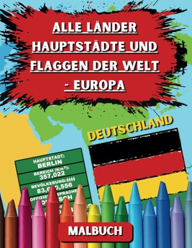 Alle Länder Hauptstädte und Flaggen der Welt - Europa: Malbuch für Kinder und Erwachsene, um mehr über Länder, Hauptstädte, Sprachen, Bevölkerung und ... zu erfahren. Beinhaltet 50 Flaggen Europas