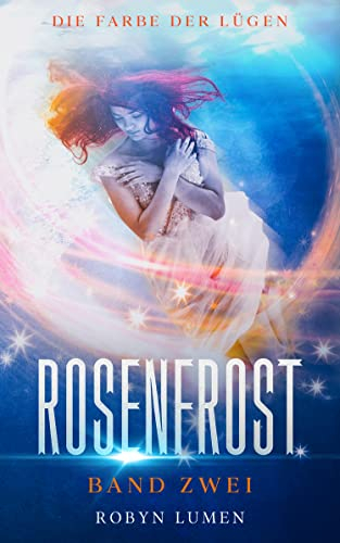 Die Farbe der Lügen: Gestaltwandler Romantasy (ROSENFROST 2)