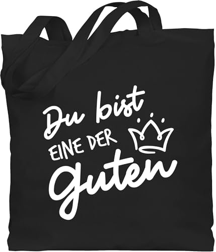 Shirtracer - Baumwolltasche - Sprüche Statement mit Spruch - Du bist eine der Guten weiß