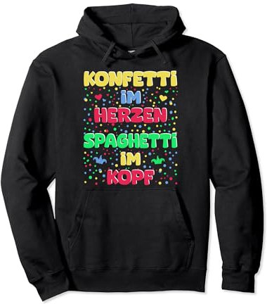 Konfetti Im Herzen Spaghetti Im Kopf Fasching Karneval Pullover Hoodie
