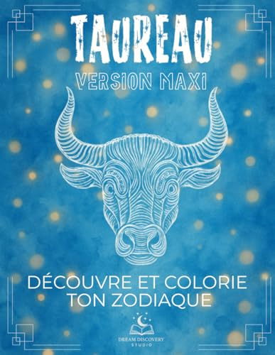 La Collection du Zodiaque – Livre de coloriage sur le Taureau avec Explications: Découvrez toutes les particularités de votre signe à travers douze ... instrument de musique et bien plus encore.