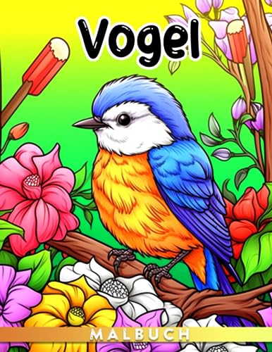 Vogel-Malbuch: Über 30 Seiten hochwertiger Vogelbilder in einer Sammlung für Kinder zum Genießen und Entspannen, perfekt für jede Gelegenheit.