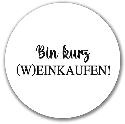 Huuraa Aufkleber Bin kurz (W) Einkaufen Schriftzug Geschenk 10cm Sticker Bin kurz (W) Einkaufen Geschenkidee