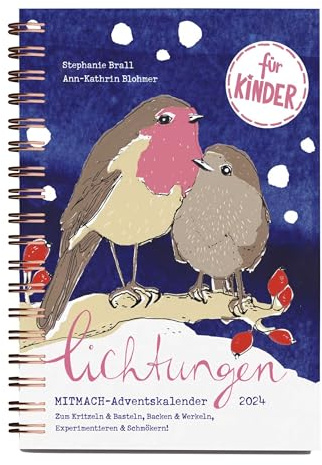 Lichtungen für Kinder – Advent 2024: Der Adventskalender zum Mitmachen für Kinder ab 5 Jahren – zum Kritzeln & Basteln, Backen & Werkeln, Experimentieren & Schmökern (Mit Herz und Hand gemacht)