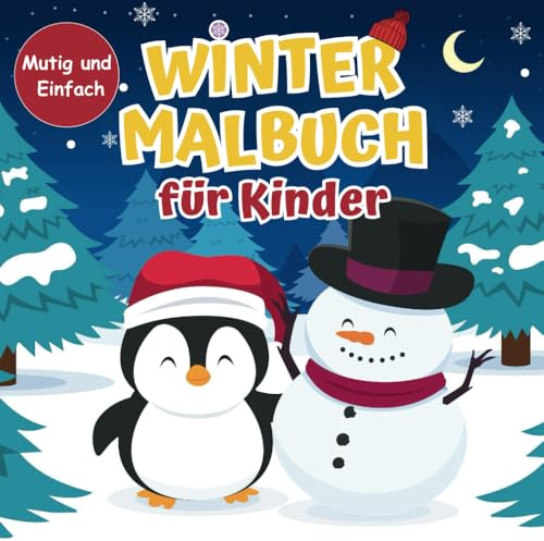 Winter Malbuch für Kinder: Mutig und Einfache Winter- und Weihnachts-Malvorlagen für Kinder ab 2 Jahren.